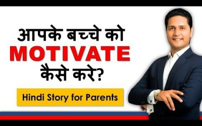 How to motivate your child? Positive Parenting Tips | Parenting Videos Hindi | Parikshit Jobanputra